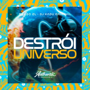 Destrói Universo (feat. Dj Kadu Original)