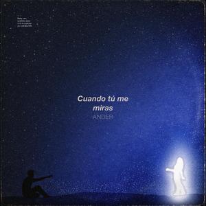 Cuando tú me miras