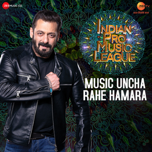 Music Uncha Rahe Hamara (From "Indian Pro Music League")