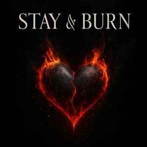 Stay & Burnt
