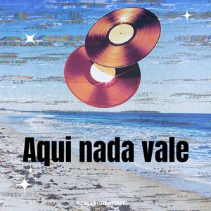 Aqui nada Vale