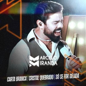 Carta Branca / Cristal Quebrado / Só Se For Gelada