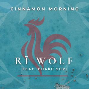 Cinnamon Morning (feat. Charu Suri)