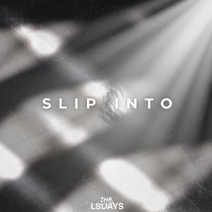 Slip Into