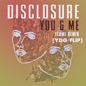 You & Me (Flume Remix) [YDG Flip]
