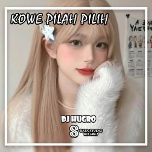 DJ Kowe Pilah Pilih