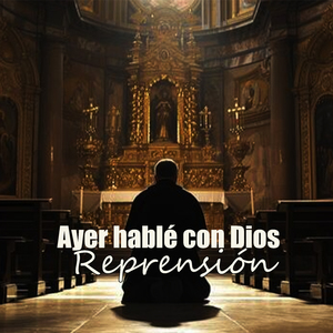 Ayer hablé con Dios