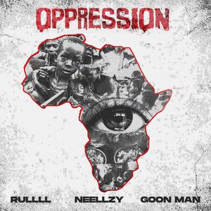 Oppression (feat. Neellzy music & Goon maan)