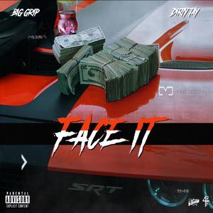 Face It (feat. Dirty Tay)
