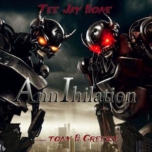 Annihilation (feat. Tony B. Greezy)