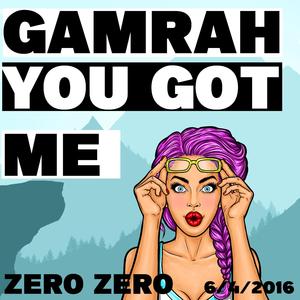 Zero Zero // You Got Me