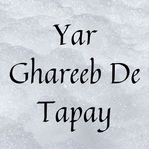 Yar Ghareeb De Tapay