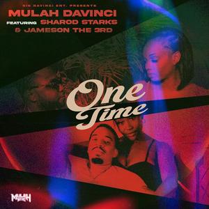 One Time (feat. Sharod Starks & Jameson The 3rd) (Radio Edit)