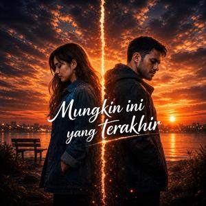 Mungkin ini yang terakhir