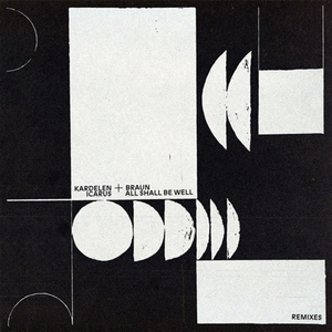 All Shall Be Well (KARDELEN + BRAUN Remix)