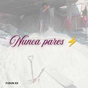 Nunca pares