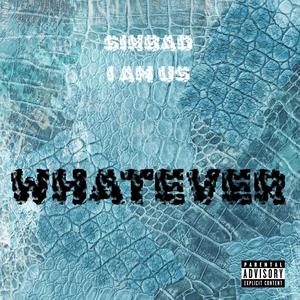 Whatever (feat. TDB Sinbad & I-AM-US)