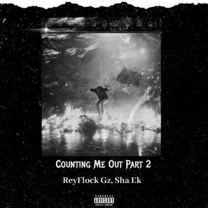 Counting Me Out Pt. 2 (feat. Sha Ek & Edot Babyy)