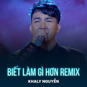 Biết Làm Gì Hơn (Remix)