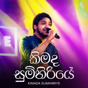 Kimada Sumihiriye (Live)