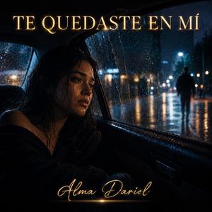TE QUEDASTE EN MÍ
