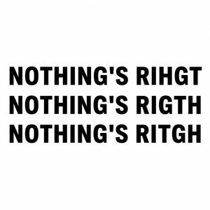 NOTHING'S RIGHT