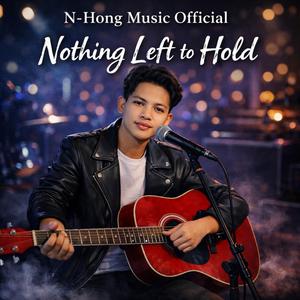 Nothing Left to Hold – N-Hong Music Official (Official Music Video) | Emotional Sad Song 2026
