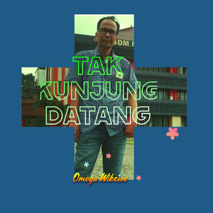 Tak Kunjung Datang
