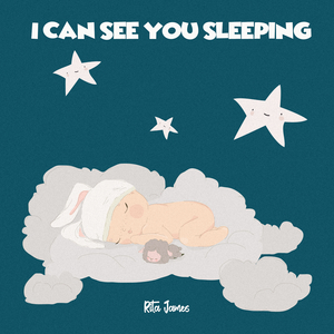 I Can See You Sleeping