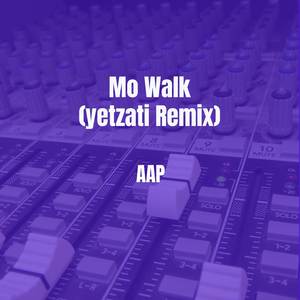Mo Walk (yetzati Remix)