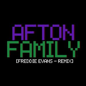 Afton Family (feat. KryFuZe) (Freddie Evans Remix)