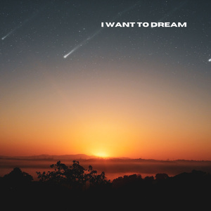 I Want to Dream