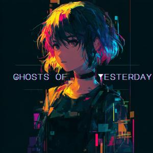 Ghosts of Yesterday♡ (feat. Yandere Love Bomb)