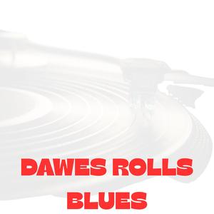 Dawes Rolls Blues