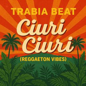 Ciuri Ciuri (Reggaeton Vibes)