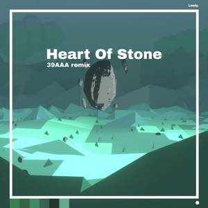 Willim-Willim-Heart of Stone（39AAA remix）