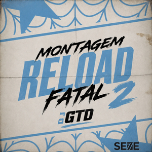 MONTAGEM RELOAD FATAL 2