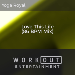 Love This Life (86 BPM Mix)