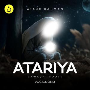 Atariya (Awadhi Naat) – Vocals Only (feat. A . Rahman Khan)