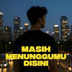 Masih Menunggumu Disini