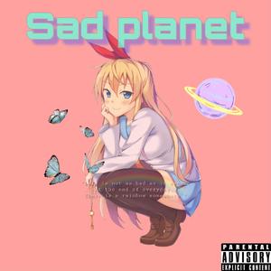 Sad planet