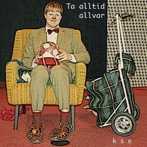 Ta alltid allvar (Remastered 2023)