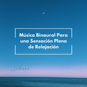 Música Ambiental Relajante