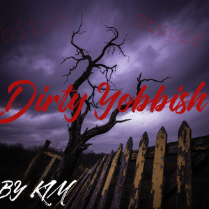 Dirty Yobbish（prod.by 孙大大大鹏）