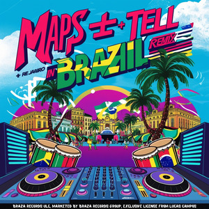 Maps + Tell In Brazil (Remix)