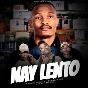 Nay Lento (feat. Ezase West & M.S.P MUSIQ)