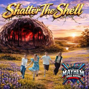 Shatter the Shell