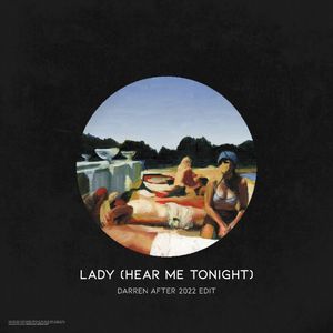 Lady (Hear Me Tonight) [Darren After 2022 Edit]