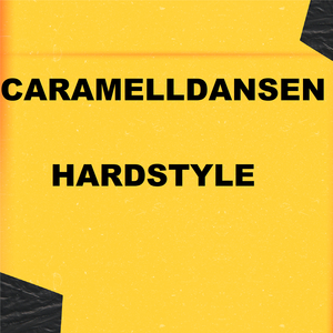 CARAMELLDANSEN (HARDSTYLE)