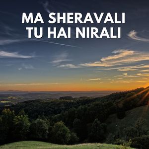 Ma Sheravali Tu Hai Nirali